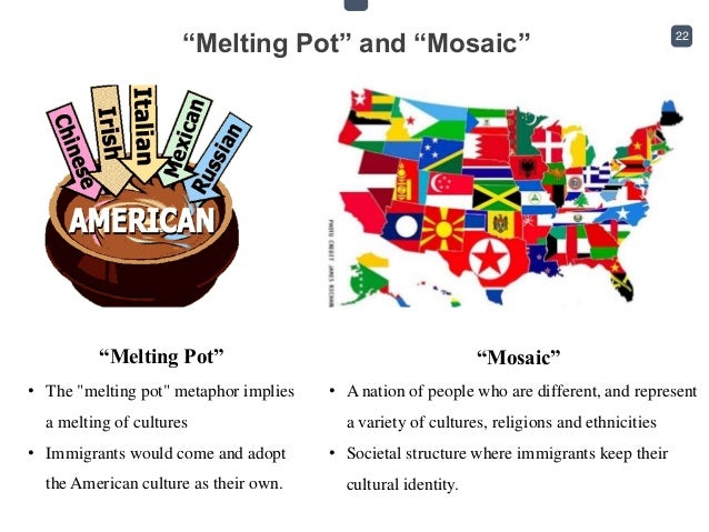 cultural melting pot cultural mosaic in a sentence